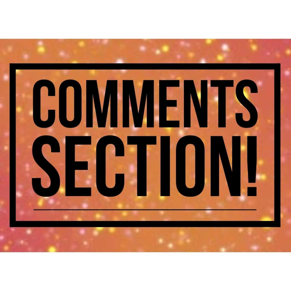 Comments Section!